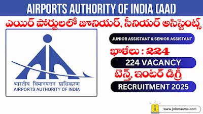 AAI Recruitment 2025″ ఎయిర్‌పోర్ట్స్ అథారిటీ ఆఫ్ ఇండియా రిక్రూట్‌మెంట్ ఖాళీలు 224 అర్హ‌త ఇంట‌ర్, డిగ్రీ,